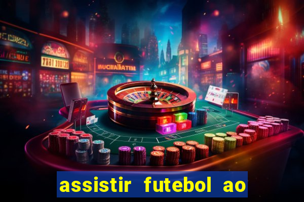 assistir futebol ao vivo multi multicanal